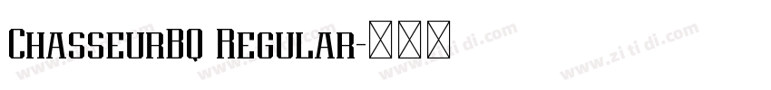 ChasseurBQ Regular字体转换 ChasseurBQ Regular字体转换